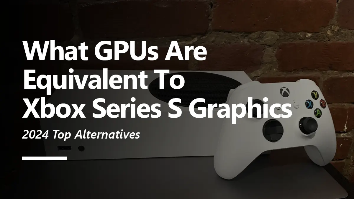 Xbox Series S Equivalent GPU