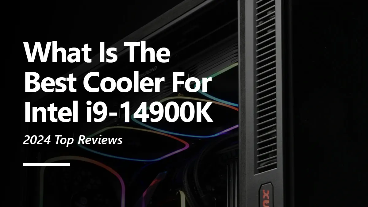Best CPU Cooler for i9 14900K