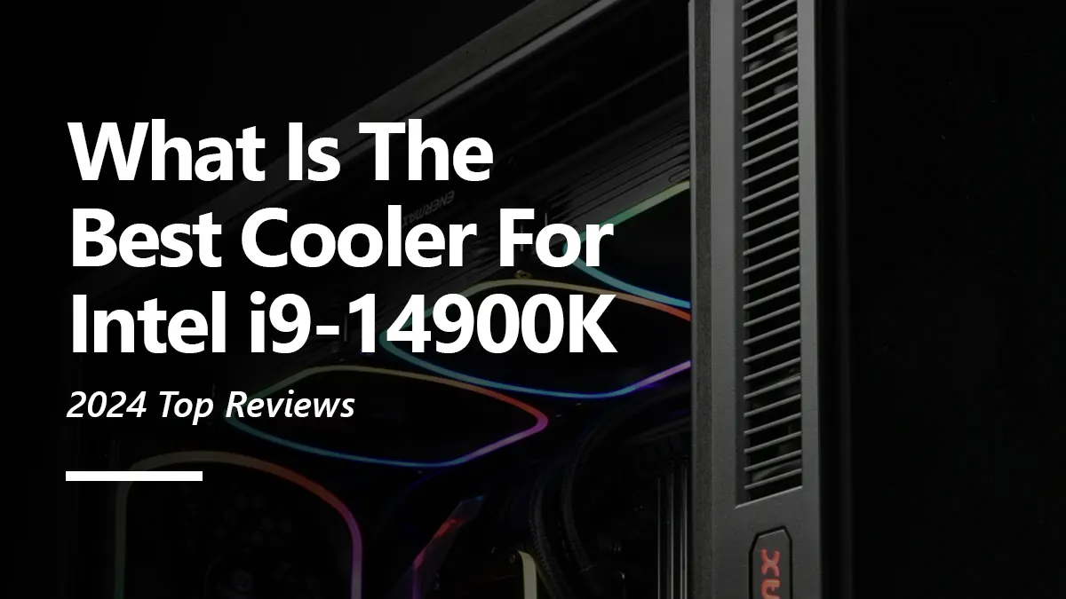 What CPU Coolers are Compatiable with i9 14900K?