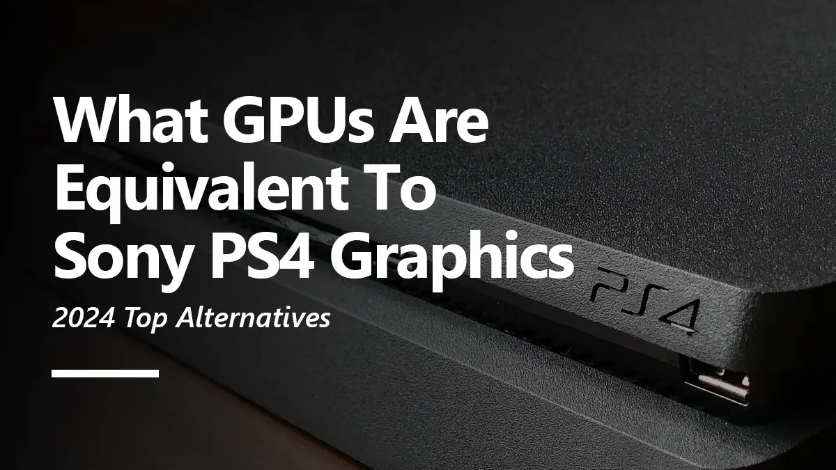 PS4 Equivalent GPU