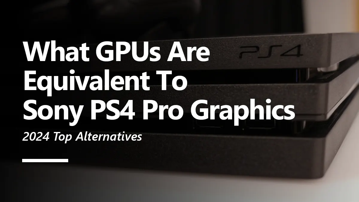 PS4 Pro Equivalent GPU