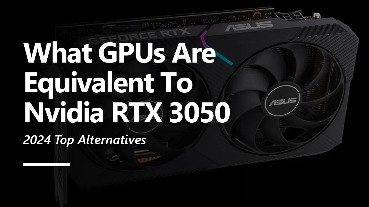 RTX 3050 Equivalent GPU