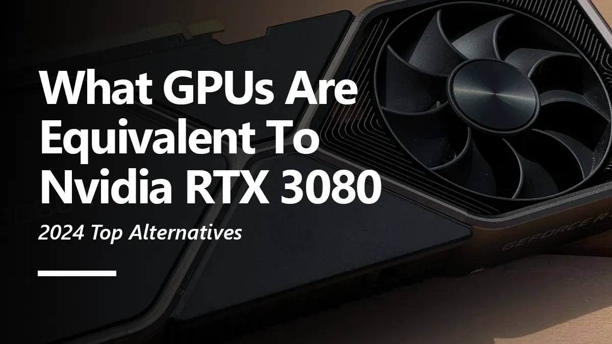 RTX 3080 Equivalent GPU