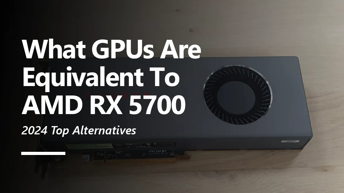 RX 5700 Equivalent GPU