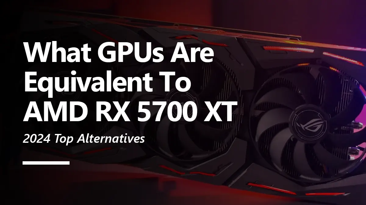 RX 5700 XT Equivalent GPU
