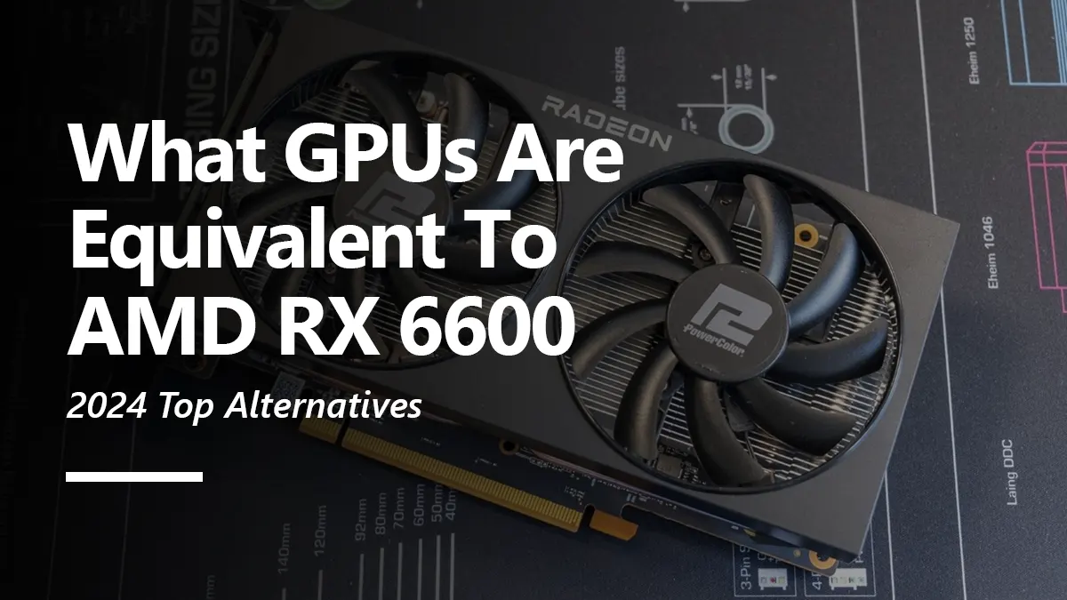 RX 6600 Equivalent GPU