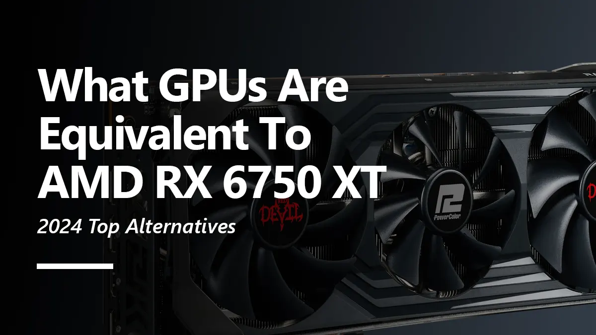 RX 6750 XT Equivalent GPU