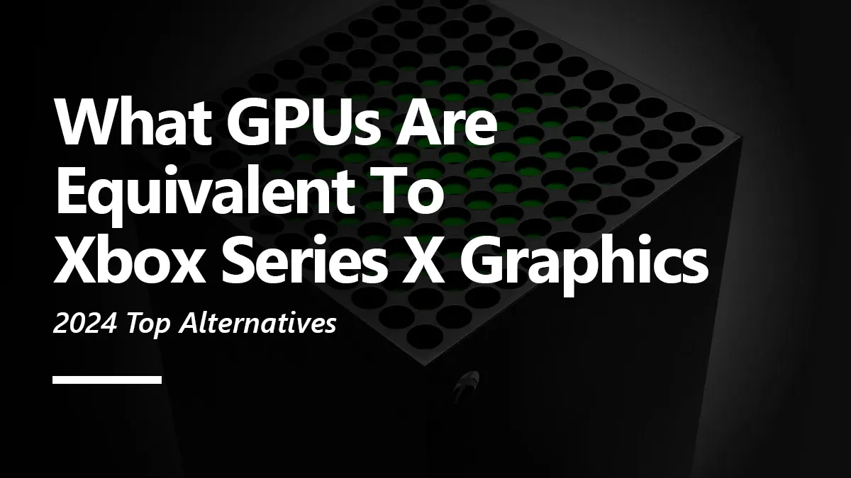 Xbox Series X Equivalent GPU